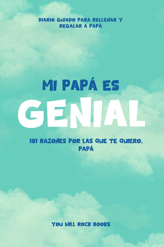 ¡Mi Papá es Genial!: 101 Razones Por Las Que Te Quiero, Papá: Diario Guiado Para Rellenar y Regalar a Papá (Reasons Why I Love You) (Spanish Paperback)