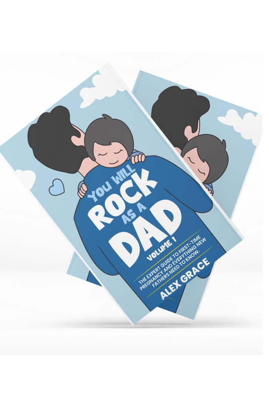 You Will Rock As a Dad!: The Expert Guide to First-Time Pregnancy and Everything New Fathers Need to Know - The Perfect Gift for a New Dad! (Paperback 2)
