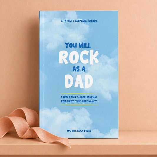 You Will Rock As a Dad!: A Guided Journal to Capture the Journey of Fatherhood – Thoughtful Gift for New Dads