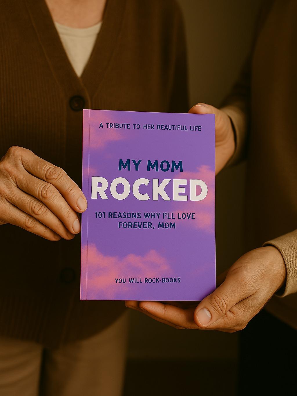 My Mom Rocked!: 101 reasons why I’ll love you forever, Mom (Paperback)