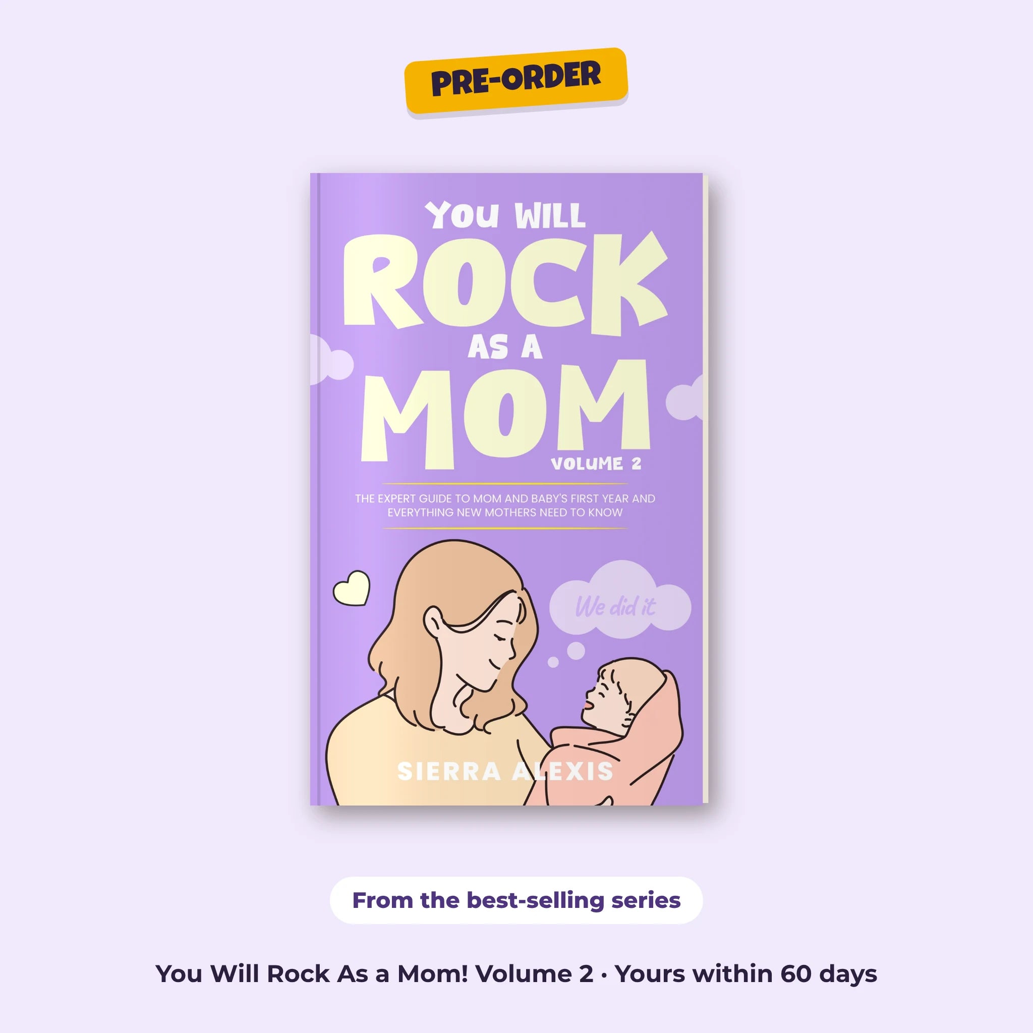 You Will Rock As a Mom! Volume 2, the expert guide to mom and baby’s first year, with a PRE-ORDER badge
